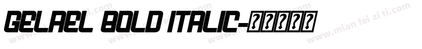 Gelael Bold Italic字体转换
